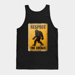 Bigfoot, sasquatch, Respect the Locals Tank Top